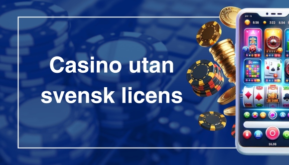 Casino Utan Svensk Licens